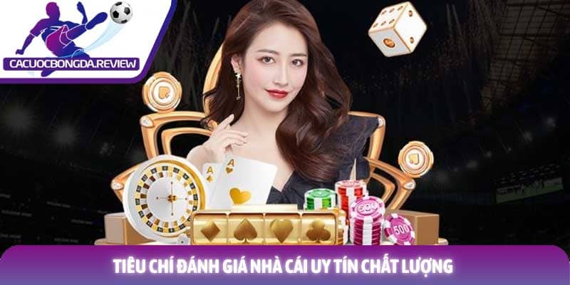 Top 10+ Nhà Cái Uy Tín Nhất Châu Á Được Bình Chọn 1 Tiêu chí đánh giá nhà cái uy tín chất lượng
